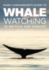 Mark Carwardine's Guide To Whale Watching In Britain And Europe - Book