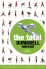 The Total Dumbbell Workout : Trade Secrets of a Personal Trainer - Book