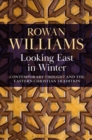 Looking East in Winter : Contemporary Thought and the Eastern Christian Tradition - eBook