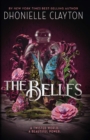 The Belles : Discover your new dark fantasy obsession from the bestselling author of Netflix sensation Tiny Pretty Things - Book