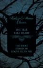 The Tell Tale Heart - The Short Stories of Edgar Allan Poe (Fantasy and Horror Classics) - eBook
