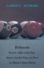 Billiards - Screw, Side and Top - Some Useful Tips on How to Master Spin Shots - eBook