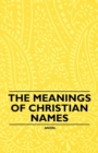 The Meanings of Christian Names - eBook