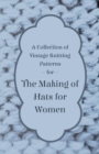 A Collection of Vintage Knitting Patterns for the Making of Hats for Women - eBook