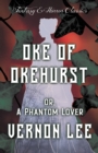 Oke of Okehurst - or, A Phantom Lover : (Fantasy and Horror Classics) - eBook
