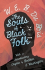 The Souls of Black Folk : With an Introductory Chapter by Booker T. Washington - eBook