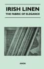 Irish Linen - The Fabric of Elegance - eBook