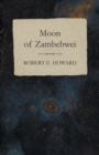 Moon of Zambebwei - eBook