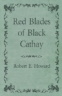 Red Blades of Black Cathay - eBook