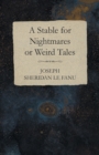 A Stable for Nightmares or Weird Tales - eBook