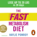 The Fast Metabolism Diet : Lose Up to 20 Pounds in 28 Days: Eat More Food & Lose More Weight - eAudiobook