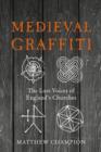 Medieval Graffiti : The Lost Voices of England's Churches - eBook