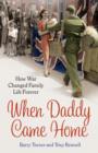 When Daddy Came Home : How War Changed Family Life Forever - eBook