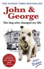John and George : The Dog Who Changed My Life - eBook