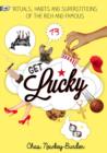 Get Lucky : Rituals, Habits and Superstitions of the Rich and Famous - eBook