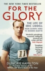 For the Glory : The Life of Eric Liddell - eBook