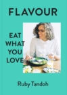 Flavour : Eat What You Love - eBook