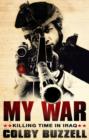 My War : Killing Time in Iraq - eBook