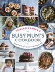 Annabel Karmel s Busy Mum s Cookbook - eBook