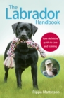 The Labrador Handbook : The definitive guide to training and caring for your Labrador - eBook