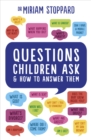 Questions Children Ask and How to Answer Them - eBook