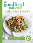 Good Food Eat Well: Cheap and Healthy - eBook