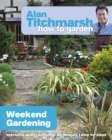 Alan Titchmarsh How to Garden: Weekend Gardening - eBook
