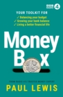 Money Box : Your toolkit for balancing your budget, growing your bank balance and living a better financial life - eBook