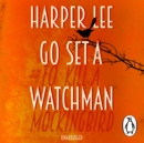 Go Set a Watchman : Harper Lee's sensational lost novel - eAudiobook