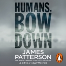 Humans, Bow Down - eAudiobook