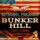 Bunker Hill : A City, a Siege, a Revolution - eAudiobook