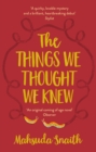 The Things We Thought We Knew - eBook