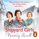 The Shipyard Girls : Shipyard Girls 1 - eAudiobook
