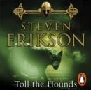 Toll The Hounds : The Malazan Book of the Fallen 8 - eAudiobook