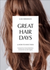 Great Hair Days : & How to Have Them - eBook