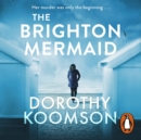 The Brighton Mermaid : The gripping thriller from the bestselling author of The Ice Cream Girls - eAudiobook