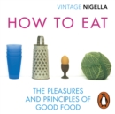 How To Eat : Vintage Classics Anniversary Edition - eAudiobook