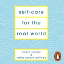Self-Care for the Real World : Practical self-care advice for everyday life - eAudiobook
