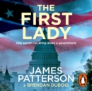 The First Lady : One secret can bring down a government - eAudiobook