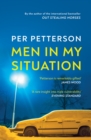 Men in My Situation : By the author of the international bestseller Out Stealing Horses - eBook