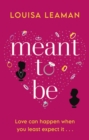 Meant to Be : A heart-warming romance about finding love in unexpected places - eBook