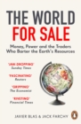 The World for Sale : Money, Power and the Traders Who Barter the Earth’s Resources - eBook