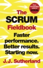 The Scrum Fieldbook : Faster performance. Better results. Starting now. - eBook