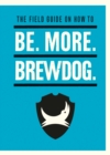 Be. More. BrewDog. - eBook