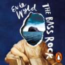 The Bass Rock : ‘A rising star of British fiction’ Sunday Telegraph - eAudiobook