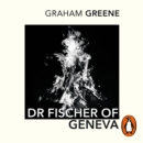 Dr Fischer of Geneva - eAudiobook