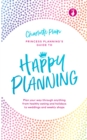Happy Planning : Plan your way through anything, from healthy eating and holidays to weddings and weekly shops - eBook