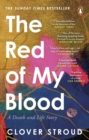 The Red of my Blood : A Death and Life Story - eBook