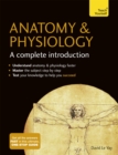 Anatomy & Physiology: A Complete Introduction: Teach Yourself - Book