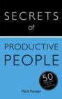 Secrets of Productive People : 50 Techniques To Get Things Done - eBook